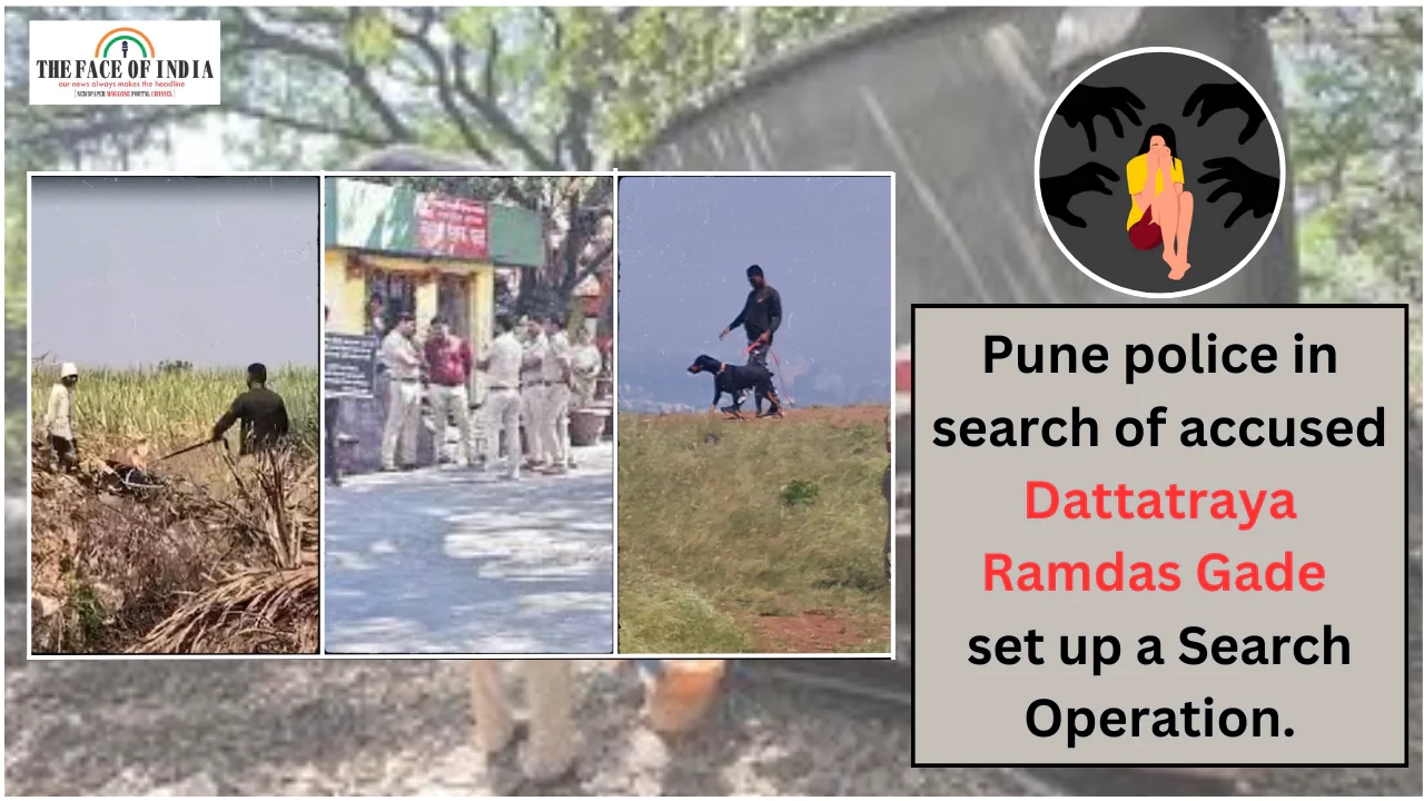 Pune police in search of accused Dattatraya Ramdas Gade set up a search operation.