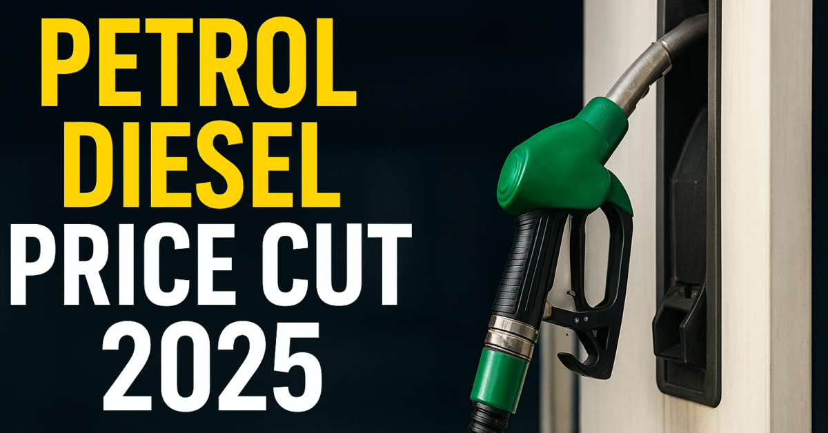 Petrol–Diesel Price Cut 2025